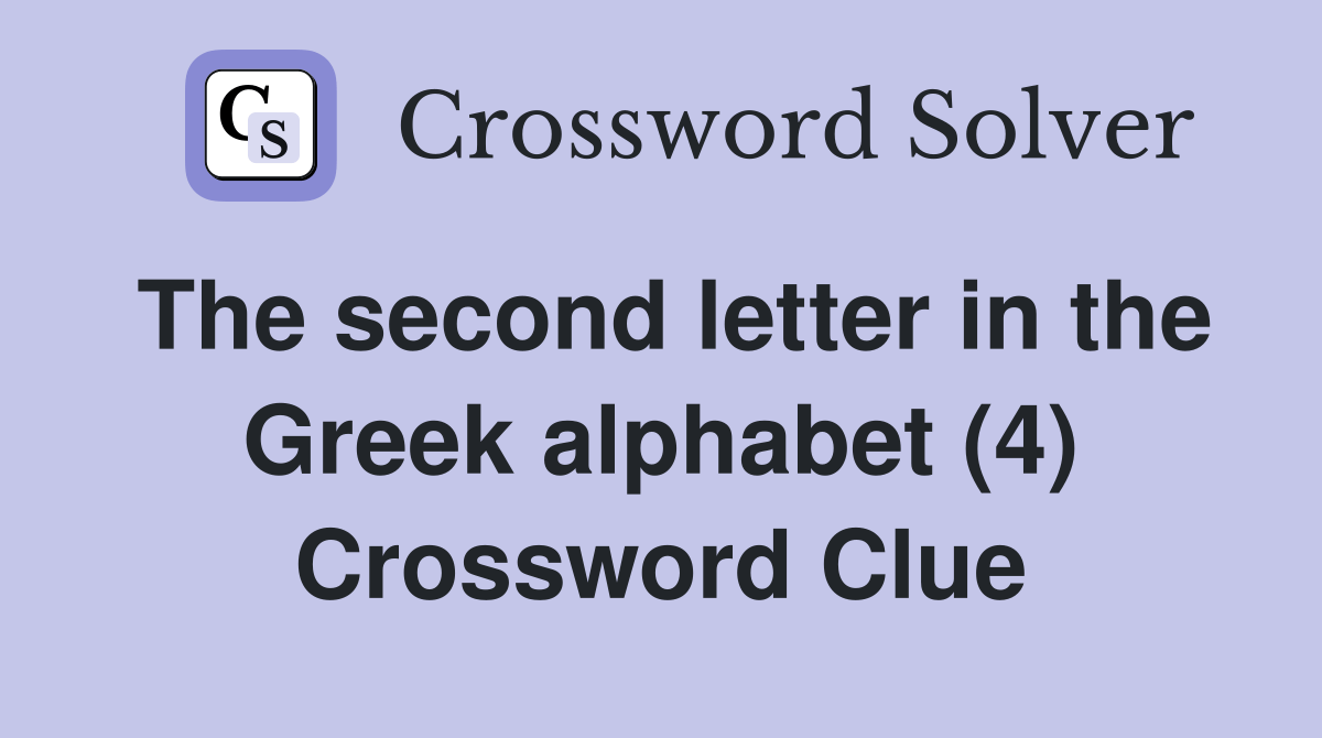 The second letter in the Greek alphabet (4) Crossword Clue Answers